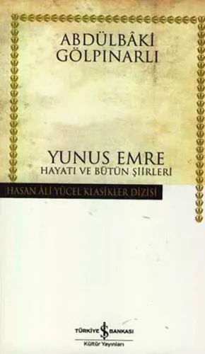 Yunus Emre; Hayatı ve Bütün Şiirleri