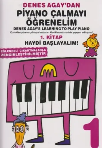 Denes Agaydan Piyano Çalmayı Öğrenelim; 1. Kitap Haydi Başlayalım
