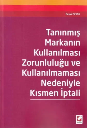 Tanınmış Markanın Kullanılması Zorunluluğu ve Kullanılması Nedeniyle Kısmen İptali