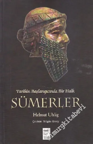 Sümerler: Tarihin Başlangıcında Bir Halk