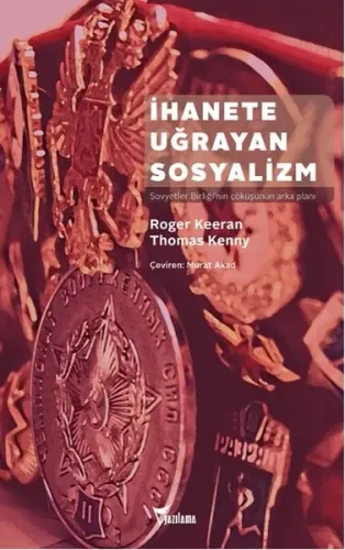İhanete Uğrayan Sosyalizm; Sovyetler Birliği'nin Çöküşünün Arka Planı