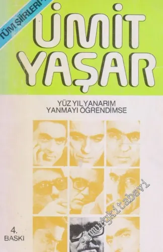 Tüm Şiirleri 2: Yüzyıl Yanarım Yanmayı Öğrendimse - Rubailer, Dörtlükler -        1992