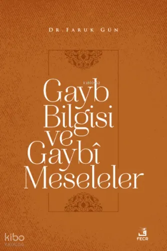 Gayb Bilgisi ve Gaybî Meseleler