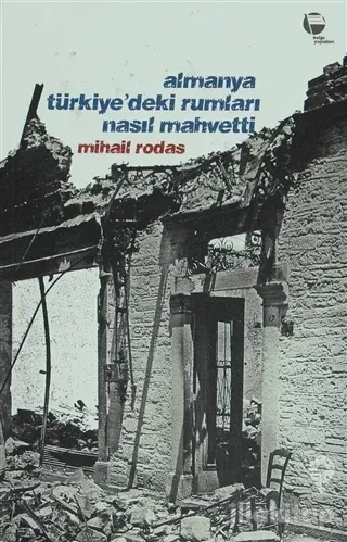 Almanya Türkiye'deki Rumları Nasıl Mahvetti