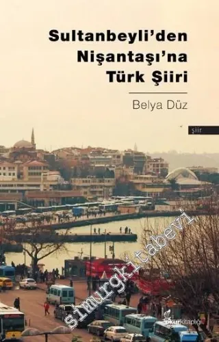 Sultanbeyli’den Nişantaşı’na Türk Şiiri -