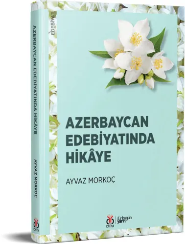 Azerbaycan Edebiyatında Hikâye Ayvaz Morkoç Azerbaycan Edebiyatında Hikâye Ayvaz Morkoç