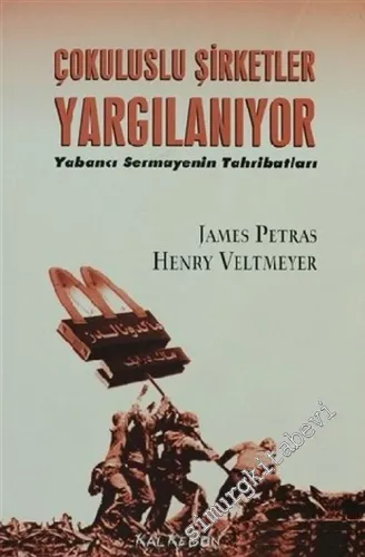 Çok Uluslu Şirketler Yargılanıyor : Yabancı Sermayenin Tahribatları -         2007