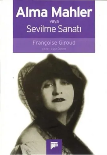 Alma Mahler veya Sevilme Sanatı