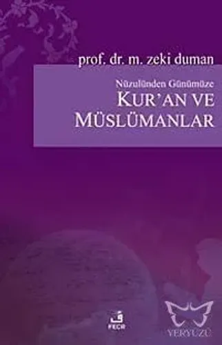 Nüzulünden Günümüze Kur'an ve Müslümanlar Nasıl Okudular, Nasıl Okumalıyız?