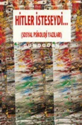 Hitler İsteseydi...; Sosyal Psikoloji Yazıları