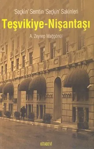 Teşvikiye - Nişantaşı; 'seçkin' Semtin 'seçkin' Sakinleri