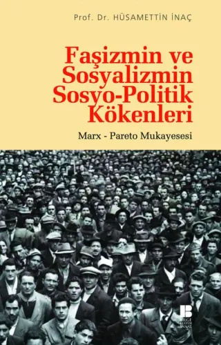 Faşizmin ve Sosyalizmin Sosyo-Politik Kökenleri--Marx-Pareto Mukayesesi