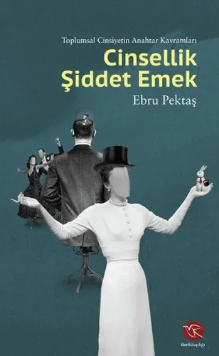 Cinsellik Şiddet Emek Toplumsal Cinsiyetin Anahtar Kavramları