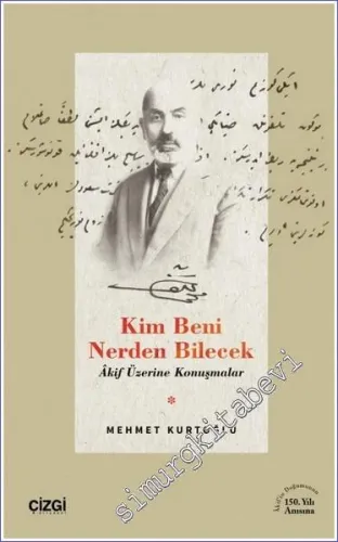 Kim Beni Nerden Bilecek Akif Üzerine Konuşmalar -         2023
