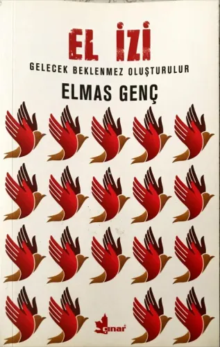 El İzi/ Gelecek Beklenmez Oluşturulur