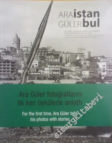 İstanbul: Point Hotel Koleksiyonundan Seçmeler - Fotoğraflarını İlk Kez Öykülerle Anlattı = Istanbul: A Selection of Collection Point Hotel - For the first time, tells his photos with stories -