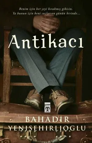 Antikacı - Bahadır Yenişehirlioğlu