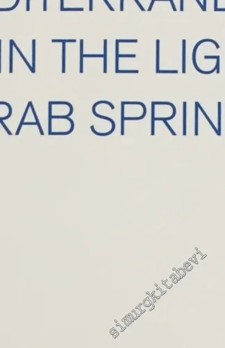 Euromed Survey of Experts and Actors 3: Euro-Mediterranean Policies in the Light of the Arab Spring -