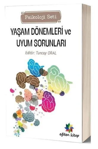 Yaşam Dönemleri ve Uyum Sorunları