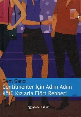 Centilmenler İçin Adım Adım Kötü Kızlarla Flört Rehberi