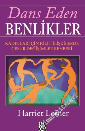 Dans Eden Benlikler: Kadınlar İçin Yakın İlişkilerde Yürekli Değişimler Kılavuzu -