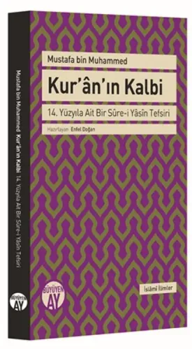Kur'ân'ın Kalbi; 14. Yüzyıla Ait Bir Sûre-i Yâsîn Tefsiri