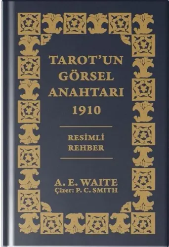 Tarot'un Görsel Anahtarı 1910 Resimli Rehber (Özel Baskı)