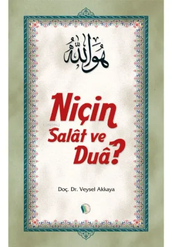 Niçin Salat ve Dua?