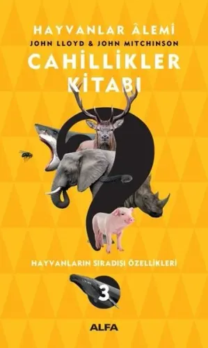 Cahillikler Kitabı 3; Hayvanlar Alemi - Hayvanların Sıradışı Özellikleri