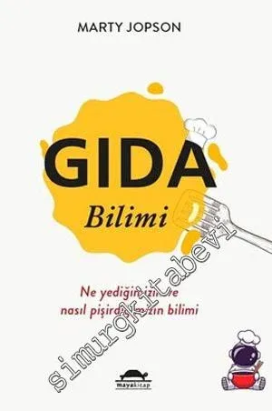 Gıda Bilimi: Ne Yediğimizin ve Nasıl Pişirdiğimizin Bilimi -        2020