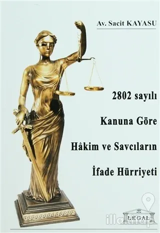 2802 Sayılı Kanuna Göre Hakim ve Savcıların İfade Hürriyeti