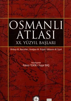 Osmanlı Atlası XX. Yüzyıl Başları