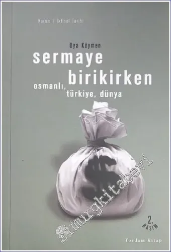 Sermaye Birikirken: Osmanlı Türkiye, Dünya -         2007