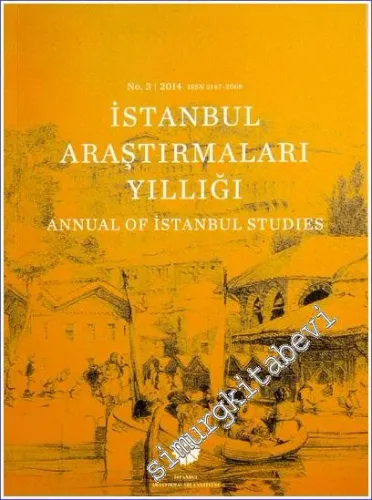 İstanbul Araştırmaları Yıllığı 3 = Annual of İstanbul Studies vol. 3 / 2014 - Sayı: 3       2014