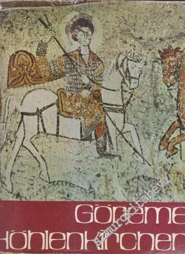 Göreme: Höhlenkirchen in Kapadokien CİLTLİ -        1958