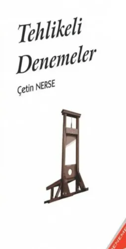 TEHLİKELİ DENEMELER