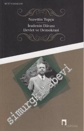 İradenin Davası / Devlet ve Demokrasi: Bütün Eserleri 7
