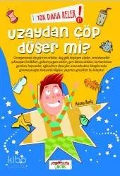 Yok Daha Neler; Uzaydan Çöp Düşer Mi?