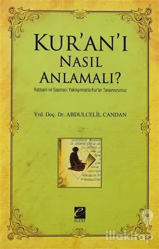 Kur'an'ı Nasıl Anlamalı?