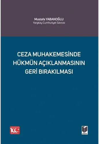 Ceza Muhakemesinde Hükmün Açıklanmasının Geri Bırakılması