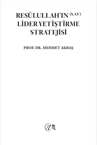 Resûlullah’ın (s.a.v) Lider Yetiştirme Stratejisi