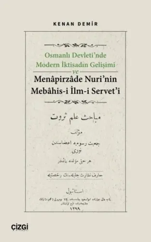 Osmanlı Devleti’nde Modern İktisadın Gelişimi ve Menapirzade Nuri’nin Mebahis-i İlm-i Servet’i