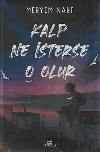 Kalp Ne İsterse O Olur - Ciltli Kitap
