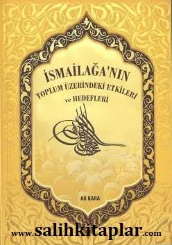 İsmailağanın Toplum Üzerindeki Etkileri ve Hedefleri Ali Kara