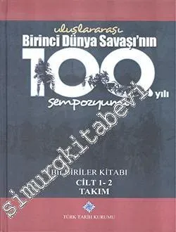 Uluslararası Birinci Dünya Savaşı'nın 100. Yılı Sempozyumu Bildiriler Kitabı, Cilt I - II TAKIM CİLTLİ -        2017