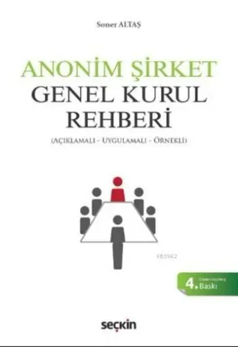 Anonim Şirket Genel Kurul Rehberi; Açıklamalı, Uygulamalı, Örnekli