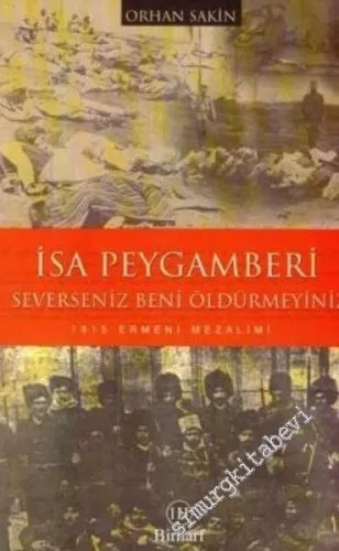 İsa Peygamberi Severseniz Beni Öldürmeyiniz - 1915 Ermeni Mezalimi -        2006