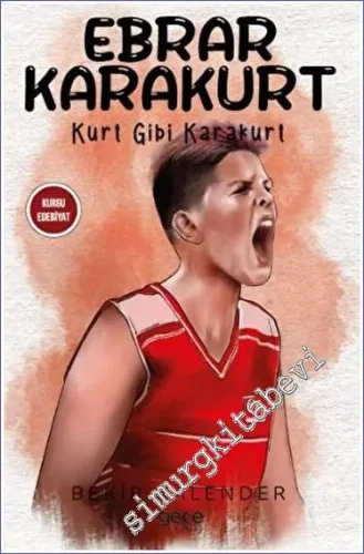 Ebrar Karakurt: Kurt Gibi Karakurt -         2023