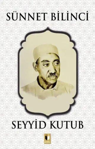 Sünnet Bilinci | Seyyid Kutub | Ehil Yayınları