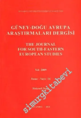Güney - Doğu Avrupa Araştırmaları Dergisi = The Journal for South - Eastern European Studies - Sayı: 16, Yıl: 2009